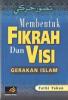 Membentuk Fikrah dan Visi Gerakan Islam